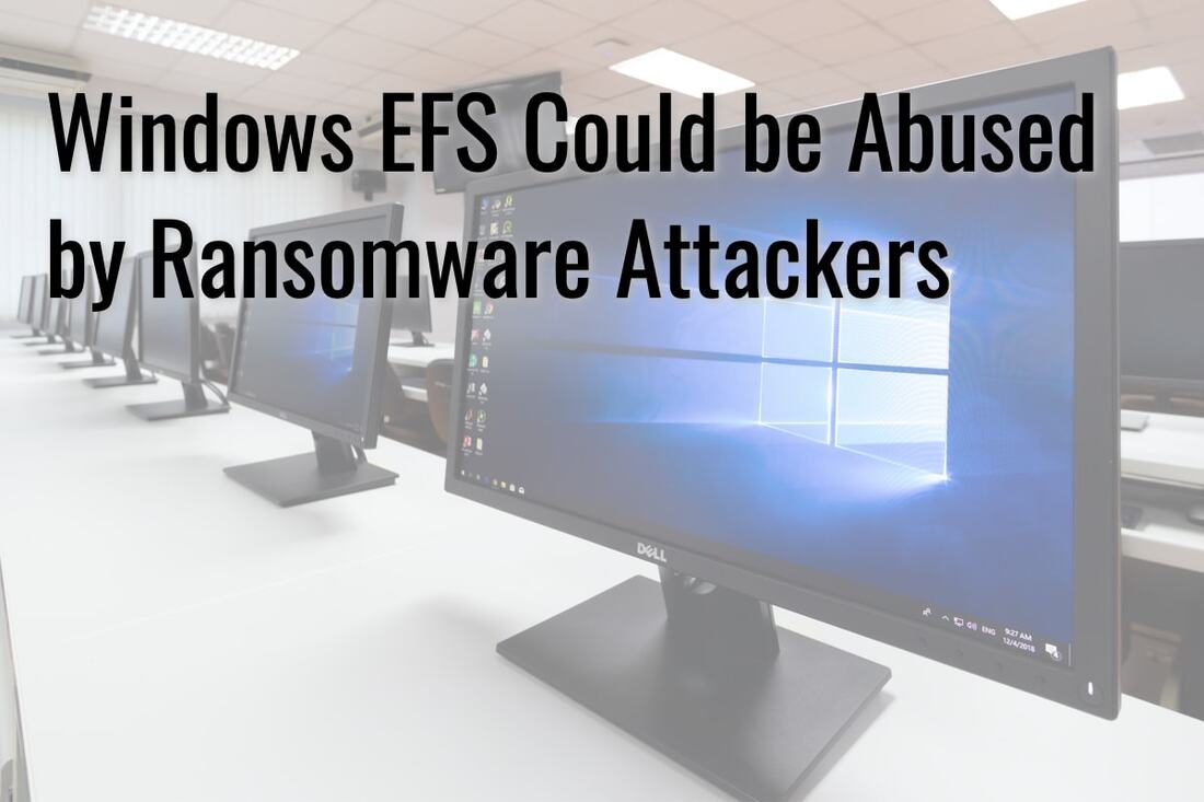 Windows EFS Could be Abused by Ransomware Attackers